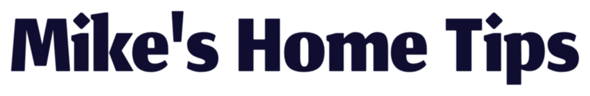 Mike's Home Tips